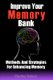 Improve Your Memory Bank - Methods And Strategies For Enhancing Memory (Paperback): Charles Zelnan
