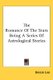 The Romance Of The Stars Being A Series Of Astrological Stories (Paperback): Bessie Leo