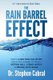 The Rain Barrel Effect - How a 6,000 Year Old Answer Holds the Secret to Finally Getting Well, Losing Weight & Feeling Alive...