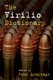 The Virilio Dictionary (Paperback, New): John Armitage