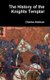 The History of the Knights Templar (Hardcover): Charles Addison