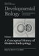 A Conceptual History of Modern Embryology - Volume 7: A Conceptual History of Modern Embryology (Paperback, Softcover reprint...