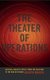 The Theater of Operations - National Security Affect from the Cold War to the War on Terror (Hardcover): Joseph Masco