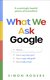 What We Ask Google - A Surprisingly Hopeful Picture (Paperback): Simon Rogers