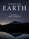 Night on Earth - Photographs by Art Wolfe (Paperback): Art Wolfe