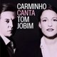 Various Artists - Carminho Canta Tom Jobim (CD): Marisa Monte, Chico Buarque, Maria Bethania