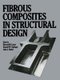 Fibrous Composites in Structural Design (Paperback, Softcover reprint of the original 1st ed. 1980): Edward M. Lenoe