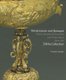 Renaissance and Baroque Silver, Mounted Porcelain and Ruby Glass from the Zilkha Collection (Hardcover, New): Timothy Schroder