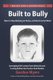 Built to Bully - How to Stop Bullying at Home, at School and at Work (Paperback): Gordon Myers