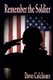 Remember the Soldier (Paperback): Dawn Colclasure