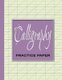 Calligraphy Practice Workbook - Learn Calligraphy Practice Sheets - Slanted Grid Paper Notebook for Beginners to Learn...