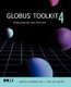 Globus (R) Toolkit 4 - Programming Java Services (Paperback): Borja Sotomayor, Lisa Childers