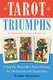 Tarot Triumphs - Using the Marseilles Tarot Trumps for Divination and Inspiration (Paperback): Cherry Gilchrist