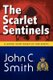 The Scarlet Sentinels (pbk) - A Police Novel Based on True Events (Paperback): John C. Smith