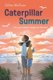 Caterpillar Summer (Paperback): Gillian McDunn