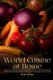 World Cuisine at Home - International Family Menus & Recipes From Around the World (Paperback): Holly Sinclair