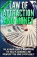 Law of Attraction and Money - The Ultimate Guide to Manifesting Wealth, Abundance and Prosperity You Want Effortlessly...