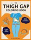 The Thigh Gap Coloring Book - Weird Adult Memes Coloring Book (Paperback): Sharkeesha Pepper