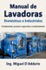 Manual de Lavadoras Domesticas e Industriales - Fundamentos, procesos, reparacion y mantenimiento (Spanish, Paperback): Miguel...