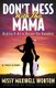 Don't Mess With This Mama - Risking It All to Rescue Our Daughter (Paperback): Missy Maxwell Worton