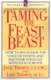 Taming the Feast Beast - How to Recognize the Voice of Fatness and End Your Struggle with Food Forever (Paperback): Jack Trimpey