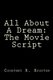 All About A Dream - The Movie Script (Paperback): Courtney R. Houston