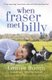 When Fraser Met Billy - How The Love Of A Cat Transformed My Little Boy's Life (Paperback): Louise Booth