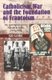 Catholicism, War and the Foundation of Francoism - The Juventud de Accion Popular in Spain, 1931-1939 (Paperback): Sid Lowe