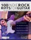 100 Indie Rock Riffs for Guitar (Paperback): Joseph Alexander