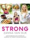 STRONG - Over 80 Exercises and 40 Recipes For Achieving A Fit, Healthy and Balanced Body (Paperback, Illustrated edition):...