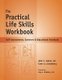 The Practical Life Skills Workbook - Self-Assessments, Exercises & Educational Handouts (Spiral bound): Ester A. Leutenberg,...