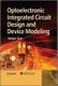 Optoelectronic Integrated Circuit Design and Device Modeling (Hardcover): J. Gao