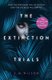 The Extinction Trials (Paperback): S.M. Wilson