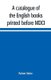 A catalogue of the English books printed before MDCI, now in the library of Trinity College, Cambridge (Paperback): Robert S....