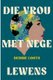 Die Vrou Met Nege Lewens (Afrikaans, Paperback): Debbie Loots