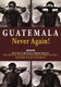 Guatemala Never Again! - The Official Report of the Human Rights Office, Archdiocese of Guatemala (Paperback): Thomas...