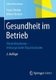 Gesundheit im Betrieb - Vitale Mitarbeiter - leistungsstarke Organisationen (German, Paperback, 2. Aufl. 2015. Nachdruck 2015):...