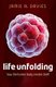 Life Unfolding - How the human body creates itself (Paperback): Jamie A Davies