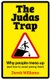 The Judas Trap - Why People Mess Up (and How to Avoid Joining Them) (Paperback): Derek Williams