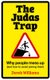 The Judas Trap - Why People Mess Up (and How to Avoid Joining Them) (Paperback): Derek Williams