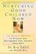 Nurturing Good Children Now - 10 Basic Skills to Protect and Strengthen Your Child's Core Self (Paperback): Ron Taffel