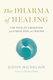 The Dharma of Healing - The Path of Liberation from Stress, Pain, and Trauma (Paperback): Justin Michelson