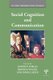 Social Cognition and Communication (Paperback, New): Joseph P. Forgas, Orsolya Vincze, J anos L aszl o