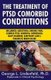 The Treatment of Ptsd Comorbid Conditions - Including: Addiction; Chronic Pain; Complex Ptsd; Dementia; Depression; Sleep...