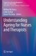 Understanding Ageing for Nurses and Therapists (Paperback, 1st ed. 2021): Wilfred McSherry, Linda Rykkje, Susan Thornton