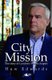 City Mission - The Story of London's Welsh Chapels (Paperback): Huw Edwards