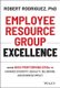 Employee Resource Group Excellence - Grow High Performing ERGs to Enhance Diversity, Equality, Belonging, and Business Impact...
