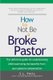 How to Not Be a Broke Pastor - The definitive guide for understanding AND maximizing the benefits from your pastoral...