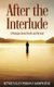 After The Interlude - A Dialogue About Death And Beyond (Hardcover, 2nd ed.): Ellyn Peirson