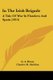 In The Irish Brigade - A Tale Of War In Flanders And Spain (1914) (Paperback): G. A Henty